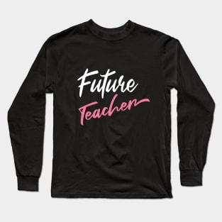 future teacher Long Sleeve T-Shirt